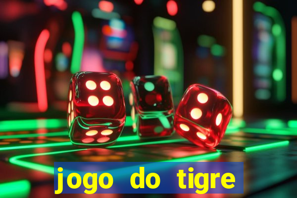 jogo do tigre ganha dinheiro mesmo